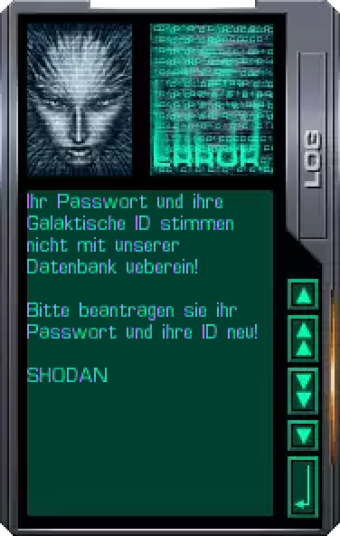 others:ss2-ihr_passwort_und_ihre_galaktische_id_stimmen_nicht_mit_unserer_datenbank_ueberein_bitte_beantragen_sie_ihr_passwort_und_ihre_id_neu_shodan.png